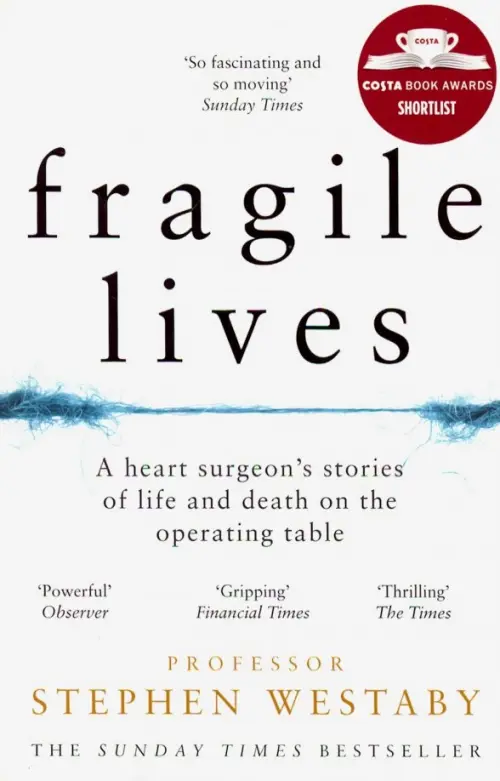 Fragile Lives. A Heart Surgeon's Stories of Life and Death on the Operating Table, Белый
Fragile Lives. A Heart Surgeon's Stories of Life and Death on the Operating Table, Белый