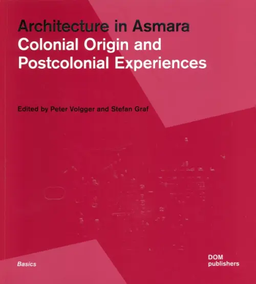 Architecture in Asmara. Colonial Origin and Postcolonial Experiences, Красный
Architecture in Asmara. Colonial Origin and Postcolonial Experiences, Красный