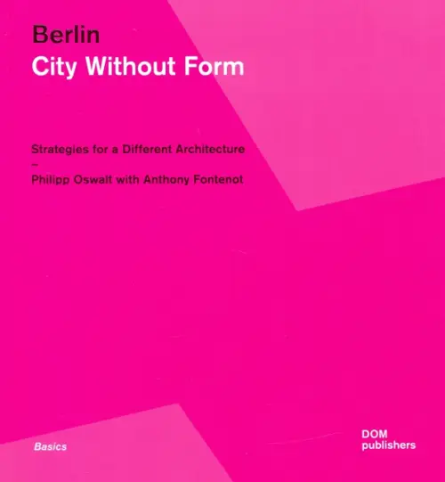 Berlin. City Without Form. Strategies for a Different Architecture, Фиолетовый
Berlin. City Without Form. Strategies for a Different Architecture, Фиолетовый