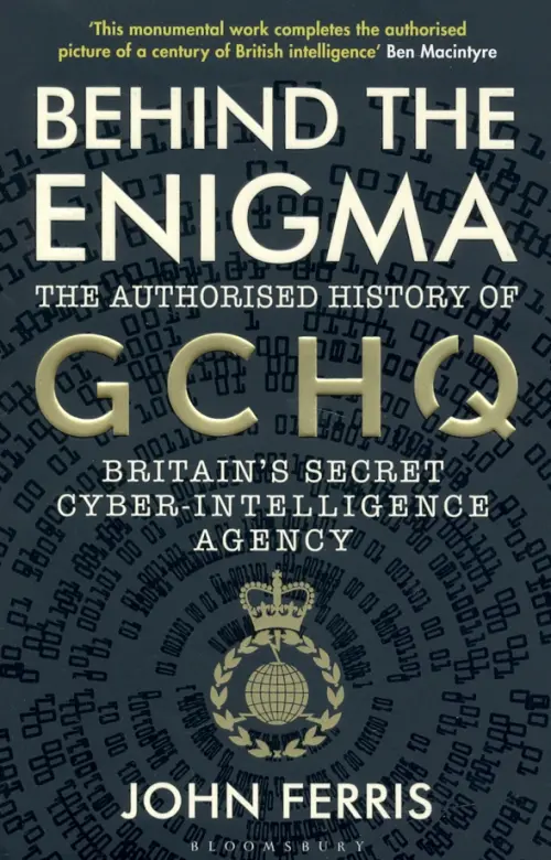 Behind the Enigma. The Authorised History of GCHQ, Britain's Secret Cyber-Intelligence Agency, Чёрный
Behind the Enigma. The Authorised History of GCHQ, Britain's Secret Cyber-Intelligence Agency, Чёрный