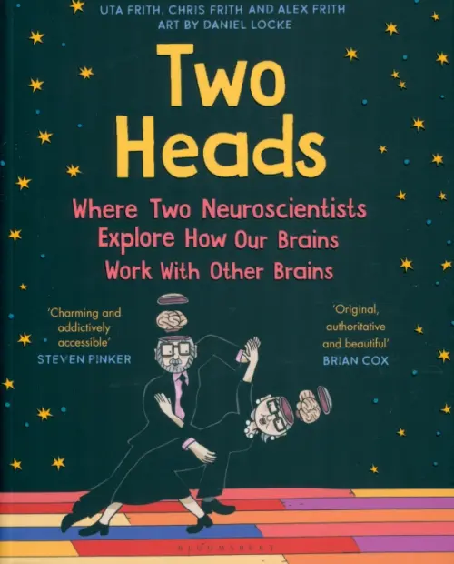 Two Heads. Where Two Neuroscientists Explore How Our Brains Work with Other Brains, Чёрный
Two Heads. Where Two Neuroscientists Explore How Our Brains Work with Other Brains, Чёрный