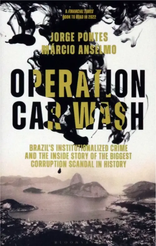 Operation Car Wash. Brazil's Institutionalized Crime and The Inside Story of the Biggest Corruption, Чёрный
Operation Car Wash. Brazil's Institutionalized Crime and The Inside Story of the Biggest Corruption, Чёрный