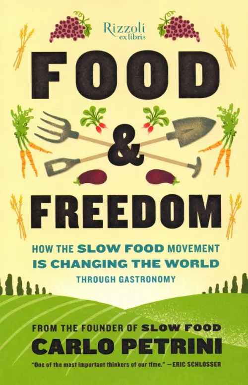 Food & Freedom. How the Slow Food Movement Is Changing the World Through Gastronomy, Жёлтый
Food & Freedom. How the Slow Food Movement Is Changing the World Through Gastronomy, Жёлтый
