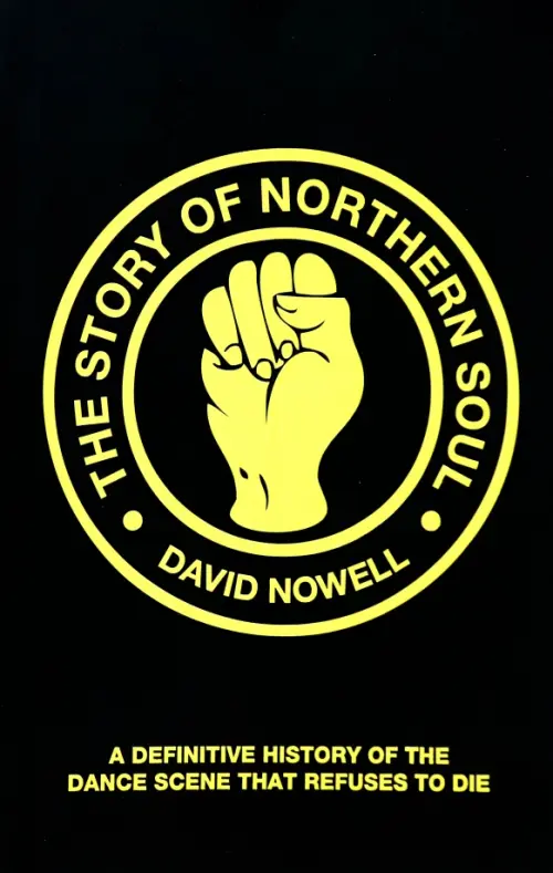 The Story of Northern Soul. A Definitive History of the Dance Scene that Refuses to Die, Чёрный
The Story of Northern Soul. A Definitive History of the Dance Scene that Refuses to Die, Чёрный