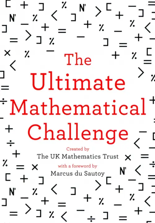 The Ultimate Mathematical Challenge. Test Your Wits Against Our Finest Mathematicians, Белый
The Ultimate Mathematical Challenge. Test Your Wits Against Our Finest Mathematicians, Белый