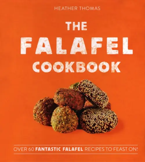 The Falafel Cookbook. Over 60 Fantastic Falafel Recipes to Feast On!, Оранжевый
The Falafel Cookbook. Over 60 Fantastic Falafel Recipes to Feast On!, Оранжевый