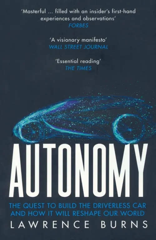 Autonomy. The Quest to Build the Driverless Car and How It Will Reshape Our World, Чёрный
Autonomy. The Quest to Build the Driverless Car and How It Will Reshape Our World, Чёрный