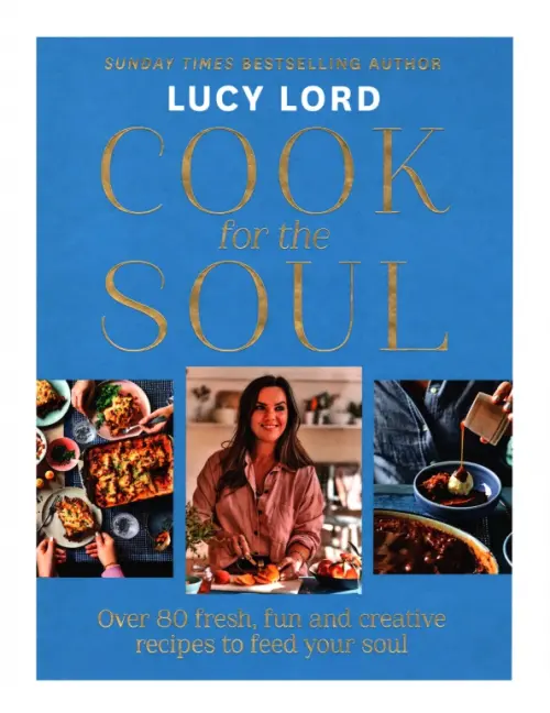 Cook for the Soul. Over 80 Fresh, Fun and Creative Recipes to Feed Your Soul, Голубой
Cook for the Soul. Over 80 Fresh, Fun and Creative Recipes to Feed Your Soul, Голубой