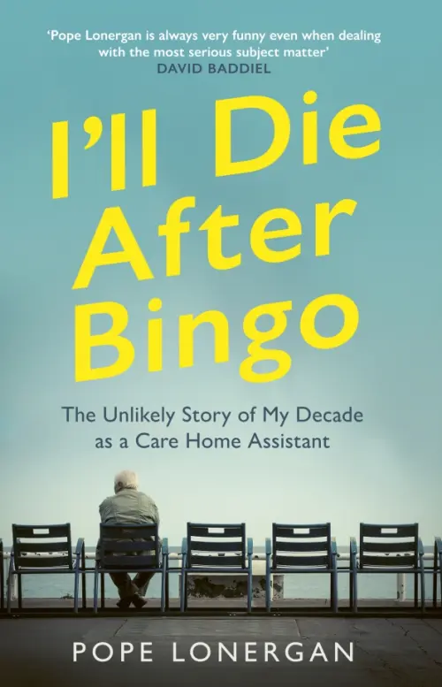 I'll Die After Bingo. The Unlikely Story of My Decade as a Care Home Assistant, Голубой
I'll Die After Bingo. The Unlikely Story of My Decade as a Care Home Assistant, Голубой