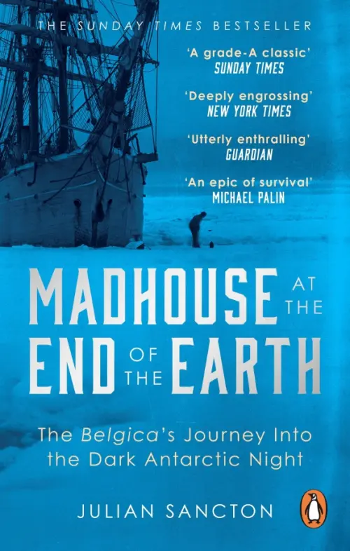 Madhouse at the End of the Earth. The Belgica's Journey into the Dark Antarctic Night, Голубой
Madhouse at the End of the Earth. The Belgica's Journey into the Dark Antarctic Night, Голубой
