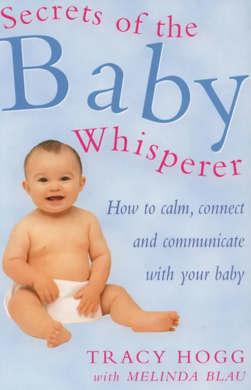 Secrets Of The Baby Whisperer. How to Calm, Connect and Communicate with your Baby, Голубой
Secrets Of The Baby Whisperer. How to Calm, Connect and Communicate with your Baby, Голубой