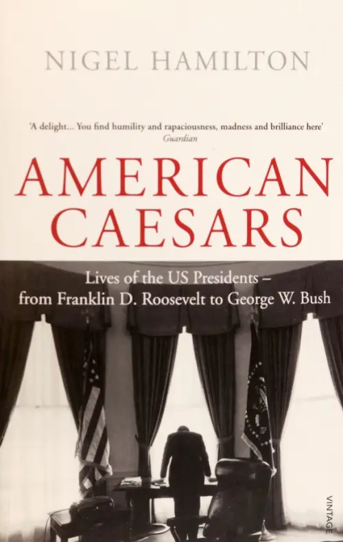 American Caesars. Lives of the US Presidents, from Franklin D. Roosevelt to George W. Bush, Серый
American Caesars. Lives of the US Presidents, from Franklin D. Roosevelt to George W. Bush, Серый