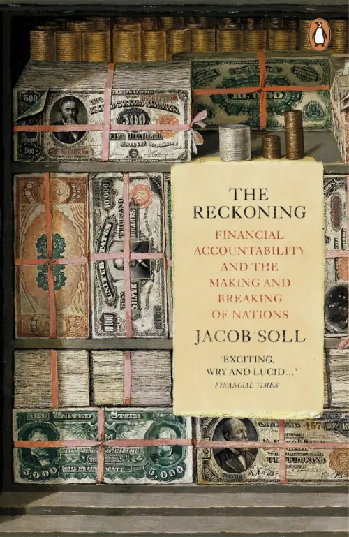 The Reckoning: Financial Accountability and the Making and Breaking of Nations, Серый
The Reckoning: Financial Accountability and the Making and Breaking of Nations, Серый