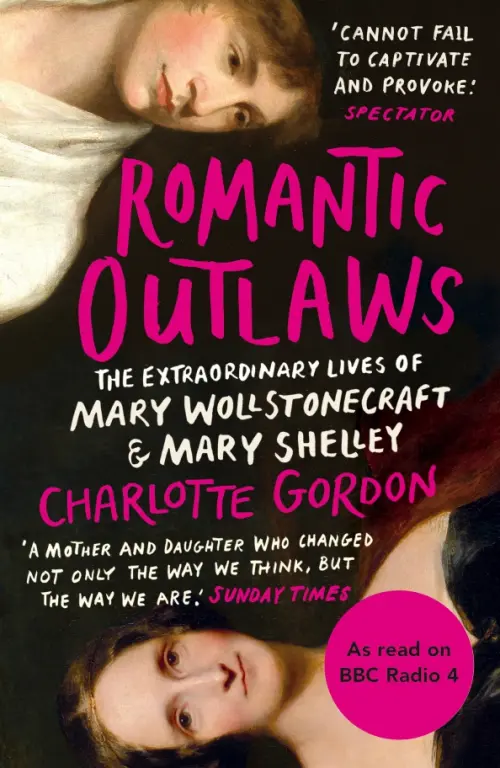 Romantic Outlaws. The Extraordinary Lives of Mary Wollstonecraft and Mary Shelley, Чёрный
Romantic Outlaws. The Extraordinary Lives of Mary Wollstonecraft and Mary Shelley, Чёрный
