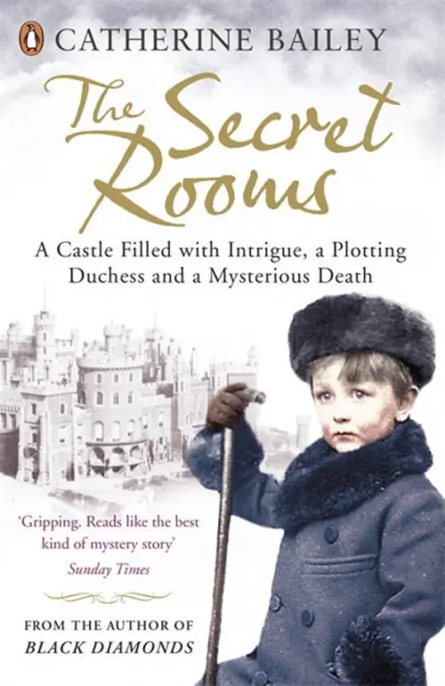 The Secret Rooms. A Castle Filled with Intrigue, a Plotting Duchess and a Mysterious Death, Белый
The Secret Rooms. A Castle Filled with Intrigue, a Plotting Duchess and a Mysterious Death, Белый