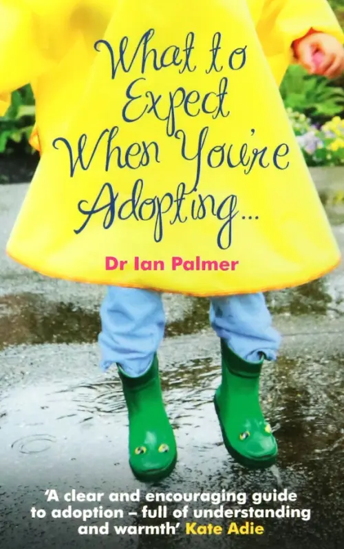 What to Expect When You're Adopting... A practical guide to the decisions and emotions involved in a, Жёлтый
What to Expect When You're Adopting... A practical guide to the decisions and emotions involved in a, Жёлтый