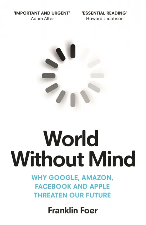 World Without Mind. Why Google, Amazon, Facebook and Apple threaten our future, Белый
World Without Mind. Why Google, Amazon, Facebook and Apple threaten our future, Белый
