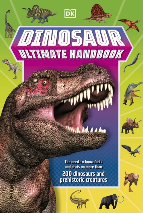 Dinosaur Ultimate Handbook. The Need-To-Know Facts and Stats on Over 150 Different Species
Dinosaur Ultimate Handbook. The Need-To-Know Facts and Stats on Over 150 Different Species