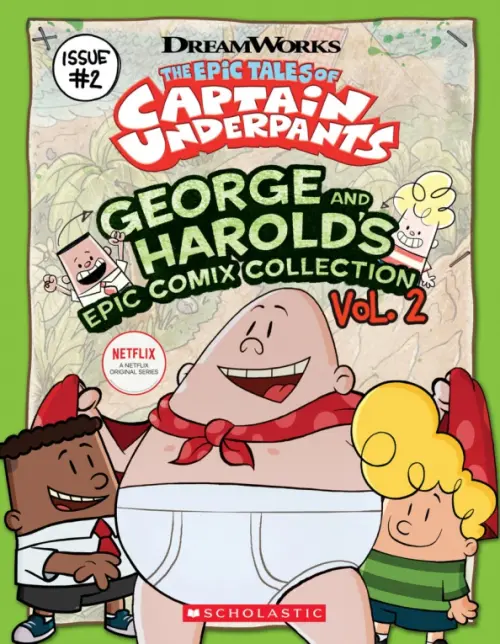 The Epic Tales of Captain Underpants. George And Harold's Epic Comix Collection. Volume 2
The Epic Tales of Captain Underpants. George And Harold's Epic Comix Collection. Volume 2