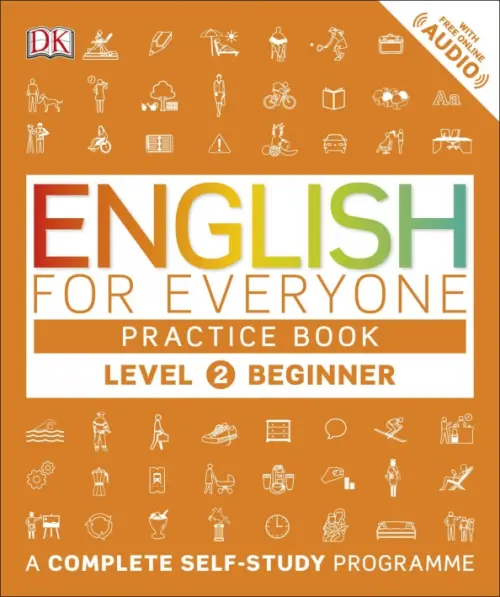 English for Everyone. Practice Book Level 2 Beginner. A Complete Self-Study Programme, Оранжевый
English for Everyone. Practice Book Level 2 Beginner. A Complete Self-Study Programme, Оранжевый