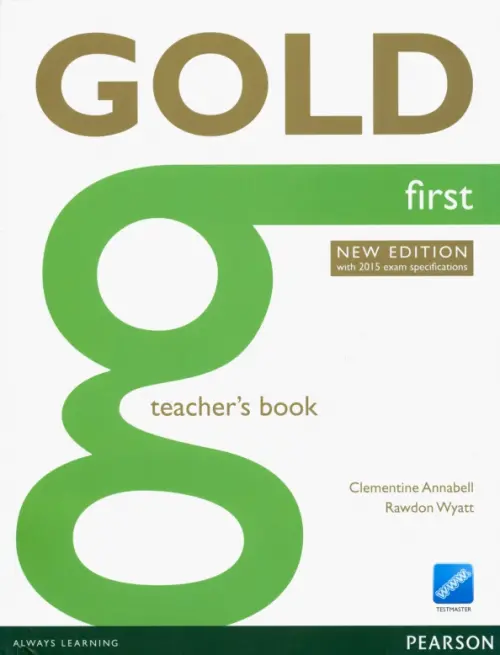 Gold. First. Teacher's Book with Online Testmaster. With 2015 Exam Specifications, Белый
Gold. First. Teacher's Book with Online Testmaster. With 2015 Exam Specifications, Белый
