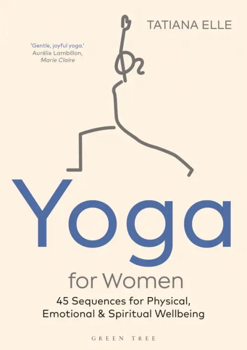 Yoga for Women. 45 Sequences for Physical, Emotional and Spiritual Wellbeing, Жёлтый
Yoga for Women. 45 Sequences for Physical, Emotional and Spiritual Wellbeing, Жёлтый
