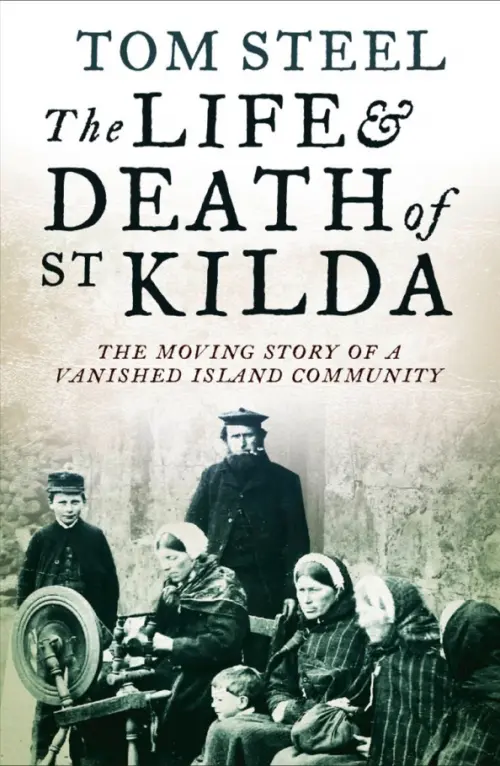 The Life and Death of St. Kilda. The moving story of a vanished island community, Серый
The Life and Death of St. Kilda. The moving story of a vanished island community, Серый