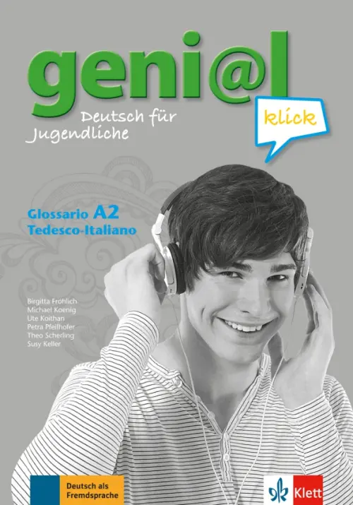 Geni@l klick A2. Deutsch als Fremdsprache für Jugendliche. Glossar Deutsch-Italienisch, Серый
Geni@l klick A2. Deutsch als Fremdsprache für Jugendliche. Glossar Deutsch-Italienisch, Серый
