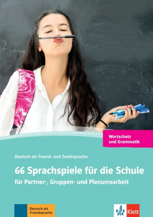 66 Sprachspiele für die Schule für Partner-, Gruppen- und Plenumsarbeit. Grammatik und Wortschatz
66 Sprachspiele für die Schule für Partner-, Gruppen- und Plenumsarbeit. Grammatik und Wortschatz