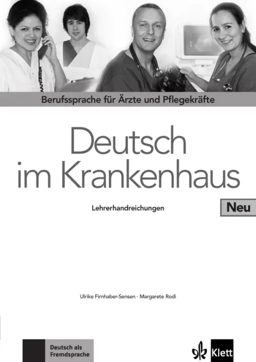 Deutsch im Krankenhaus Neu. Berufssprache für Ärzte und Pflegekräfte. Lehrerhandbuch, Белый
Deutsch im Krankenhaus Neu. Berufssprache für Ärzte und Pflegekräfte. Lehrerhandbuch, Белый