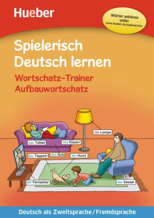 Spielerisch Deutsch lernen. Wortschatz-Trainer – Aufbauwortschatz – neue Geschichten. Buch mit MP3-Download, Оранжевый
Spielerisch Deutsch lernen. Wortschatz-Trainer – Aufbauwortschatz – neue Geschichten. Buch mit MP3-Download, Оранжевый