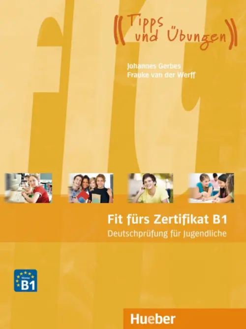 Fit fürs Zertifikat B1, Deutschprüfung für Jugendliche. Lehrbuch mit MP3-Download (Hörtexte), Жёлтый
Fit fürs Zertifikat B1, Deutschprüfung für Jugendliche. Lehrbuch mit MP3-Download (Hörtexte), Жёлтый