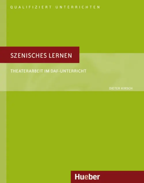 Szenisches Lernen. Theaterarbeit im DaF-Unterricht. Deutsch als Fremdsprache, Зелёный
Szenisches Lernen. Theaterarbeit im DaF-Unterricht. Deutsch als Fremdsprache, Зелёный