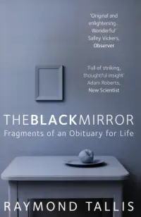 The Black Mirror. Fragments of an Obituary for Life