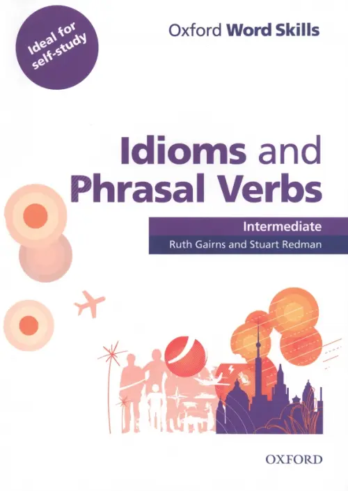 Oxford Word Skills. Intermediate. Idioms and Phrasal Verbs. Student Book with Key, Белый
Oxford Word Skills. Intermediate. Idioms and Phrasal Verbs. Student Book with Key, Белый