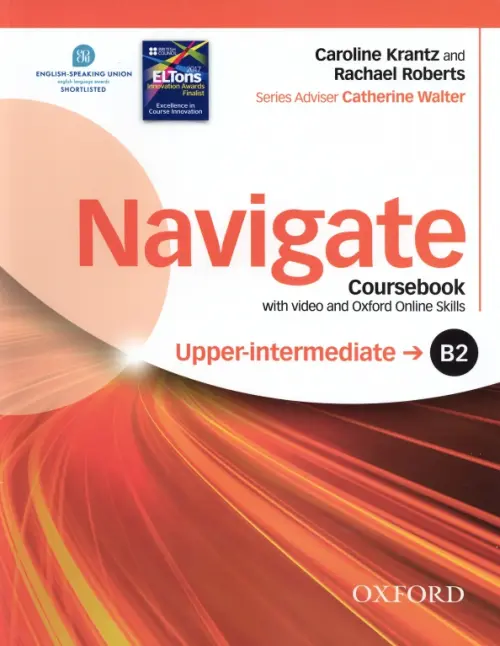Navigate. B2 Upper-intermediate. Coursebook with DVD and Oxford Online Skills Program
Navigate. B2 Upper-intermediate. Coursebook with DVD and Oxford Online Skills Program