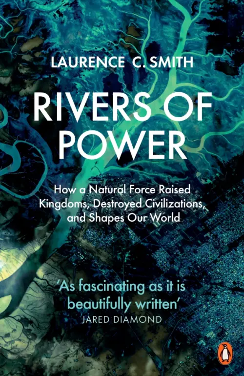 Rivers of Power. How a Natural Force Raised Kingdoms, Destroyed Civilizations, and Shapes Our World, Синий
Rivers of Power. How a Natural Force Raised Kingdoms, Destroyed Civilizations, and Shapes Our World, Синий