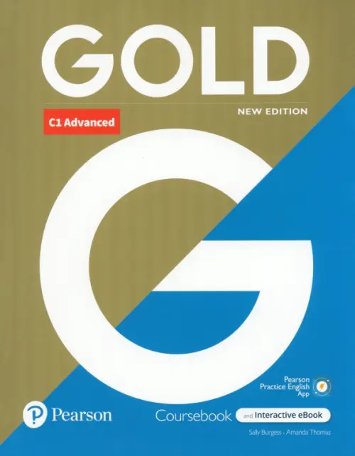 Gold. New Edition. C1 Advanced. Coursebook with Interactive eBook and Digital Resources and App
Gold. New Edition. C1 Advanced. Coursebook with Interactive eBook and Digital Resources and App
