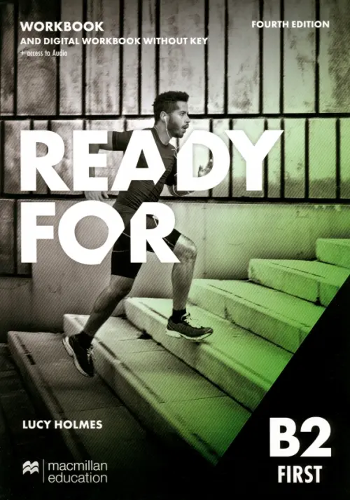Ready for B2 First. 4th Edition. Workbook without Key with Digital Workbook and access to audio, Зелёный
Ready for B2 First. 4th Edition. Workbook without Key with Digital Workbook and access to audio, Зелёный