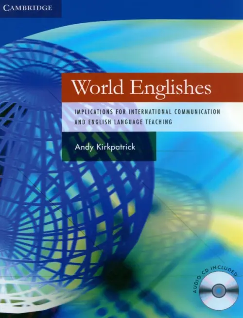 World Englishes +AudioCD. Implications for International Communication and English Language Teaching
World Englishes +AudioCD. Implications for International Communication and English Language Teaching