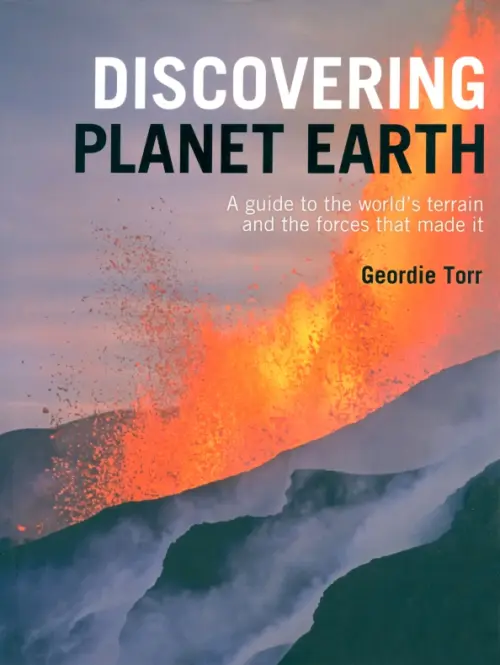 Discovering Planet Earth. A guide to the world's terrain and the forces that made it, Серый
Discovering Planet Earth. A guide to the world's terrain and the forces that made it, Серый