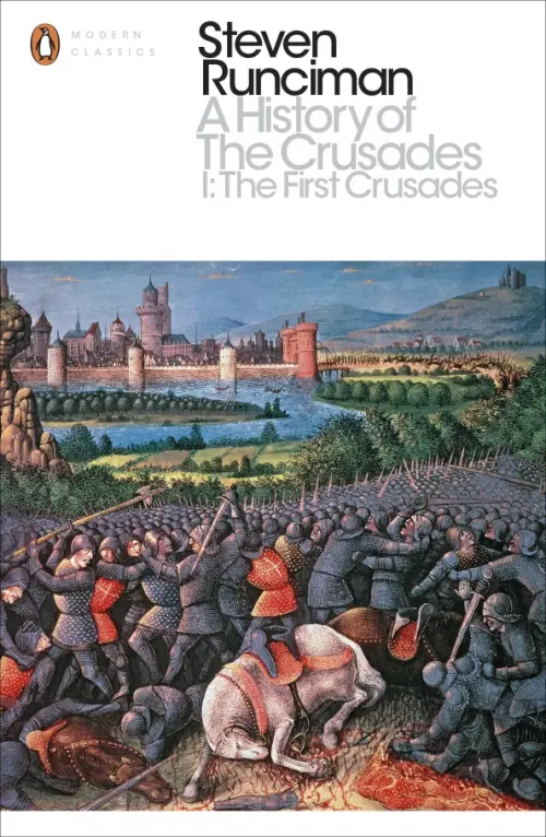 A History of the Crusades I. The First Crusade and the Foundation of the Kingdom of Jerusalem
A History of the Crusades I. The First Crusade and the Foundation of the Kingdom of Jerusalem