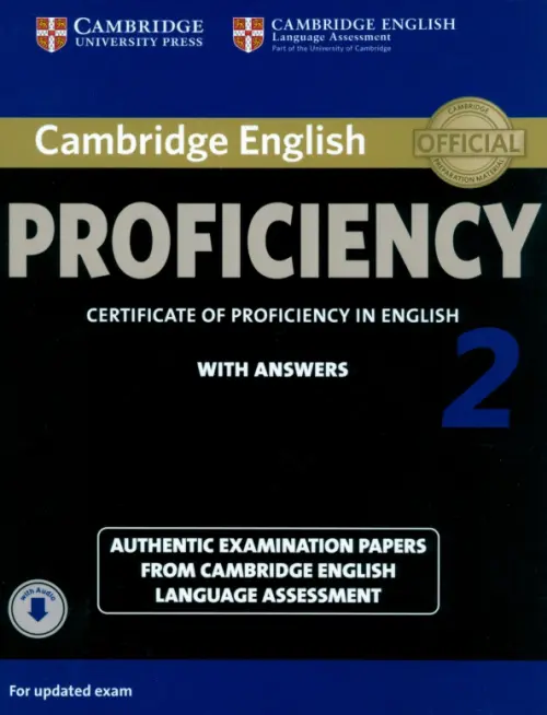 Cambridge English Proficiency 2. Student's Book with Answers + Audio. Authentic Examination Papers, Чёрный
Cambridge English Proficiency 2. Student's Book with Answers + Audio. Authentic Examination Papers, Чёрный