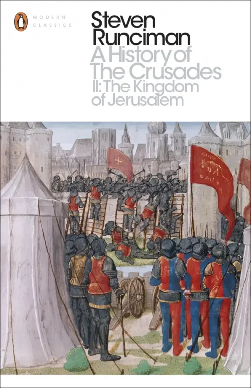 A History of the Crusades II. The Kingdom of Jerusalem and the Frankish East 1100-1187
A History of the Crusades II. The Kingdom of Jerusalem and the Frankish East 1100-1187