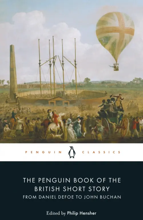 The Penguin Book of the British Short Story 1. From Daniel Defoe to John Buchan
The Penguin Book of the British Short Story 1. From Daniel Defoe to John Buchan