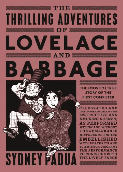 The Thrilling Adventures of Lovelace and Babbage. The (Mostly) True Story of the First Computer, Красный
The Thrilling Adventures of Lovelace and Babbage. The (Mostly) True Story of the First Computer, Красный