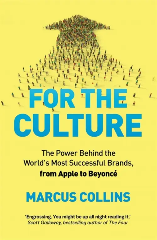 For the Culture. The Power Behind the World's Most Successful Brands, from Apple to Beyonce, Жёлтый
For the Culture. The Power Behind the World's Most Successful Brands, from Apple to Beyonce, Жёлтый