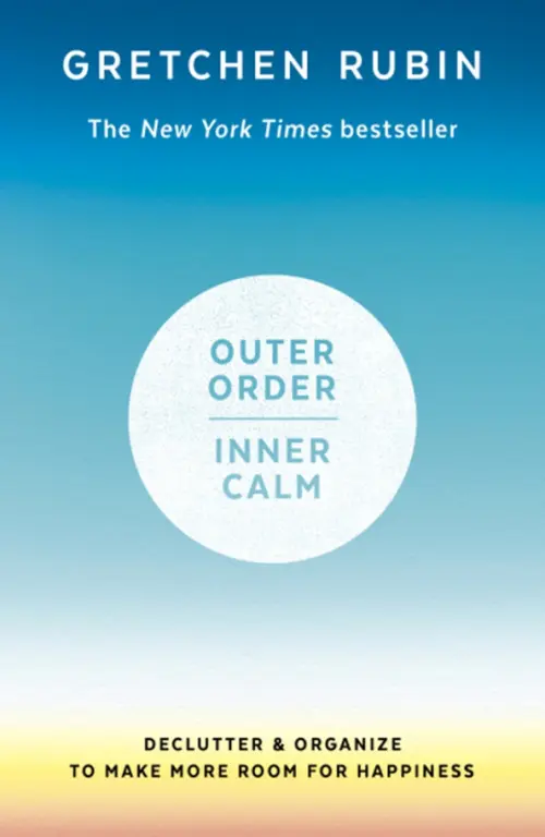 Outer Order, Inner Calm. Declutter & Organize to Make More Room for Happiness, Голубой
Outer Order, Inner Calm. Declutter & Organize to Make More Room for Happiness, Голубой