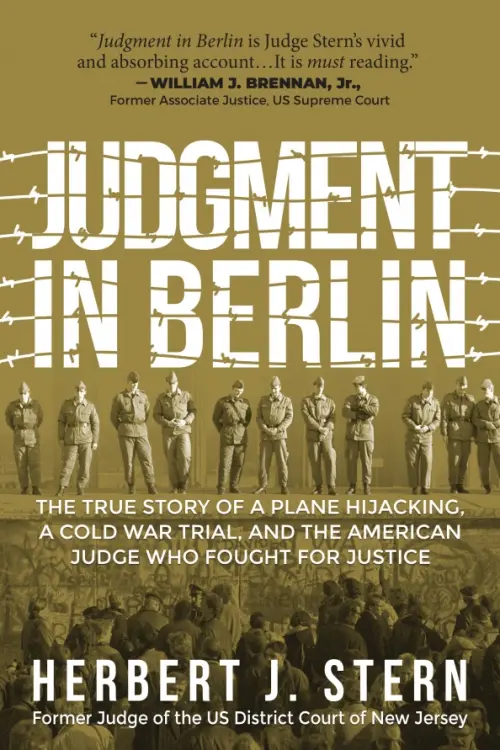 Judgment in Berlin. The True Story of a Plane Hijacking, a Cold War Trial, and the American Judge, Серый
Judgment in Berlin. The True Story of a Plane Hijacking, a Cold War Trial, and the American Judge, Серый