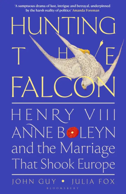 Hunting the Falcon. Henry VIII, Anne Boleyn and the Marriage That Shook Europe, Фиолетовый
Hunting the Falcon. Henry VIII, Anne Boleyn and the Marriage That Shook Europe, Фиолетовый